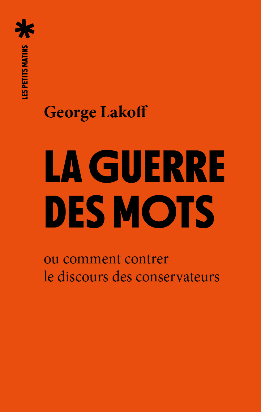 La guerre des mots (nouvelle édition) Lakoff ｜ Les Petits Matins — free download